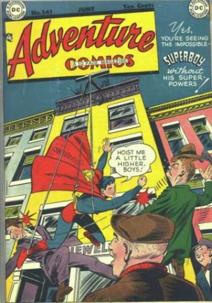 Adventure Comics 141 - Superman - Superboy Without His Superpowers - Yes Youre Seeing The Impossible - No 141 June - Hoist Me A Little Higher - George Roussos