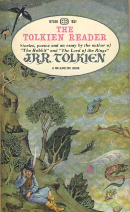 Ballantine Books - The Tolkein Reader: Stories, Poems and an Essay By the Author of "The Hobbit" an