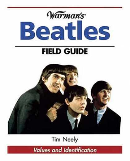 Beatles Books - Warman's Beatles Field Guide: Values And Identification (Warman's Field Guides)