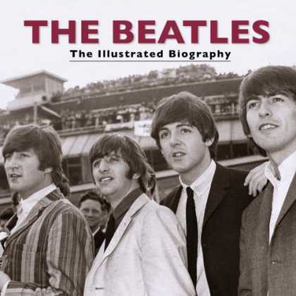 Beatles Books - The "Beatles": The Illustrated Biography
