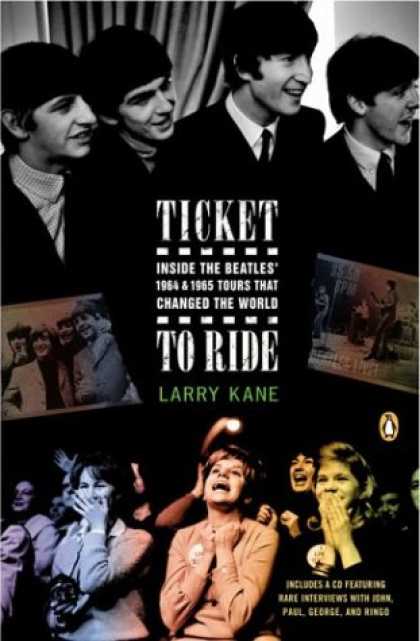 Beatles Books - Ticket to Ride: Inside the Beatles' 1964 and 1965 Tours That Changed the World
