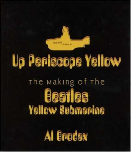 Beatles Books - Up Periscope Yellow: The Making of the Beatles' Yellow Submarine
