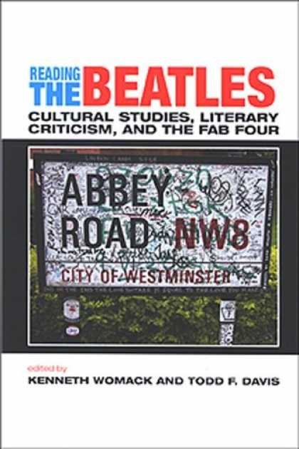 Beatles Books - Reading the Beatles: Cultural Studies, Literary Criticism, And the Fab Four