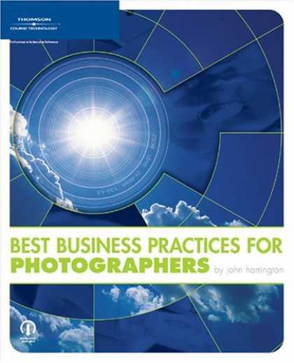 Bestsellers (2006) - Best Business Practices for Photographers by John Harrington