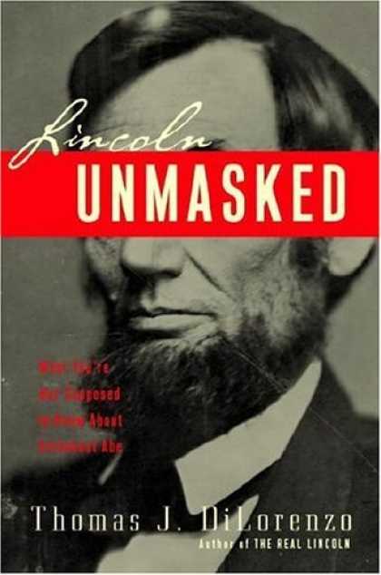 Bestsellers (2006) - Lincoln Unmasked: What You're Not Supposed to Know About Dishonest Abe by Thomas