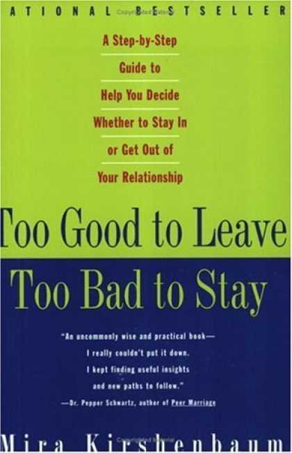 Bestsellers (2006) - Too Good to Leave, Too Bad to Stay: A Step-by-Step Guide to Help You Decide Whet