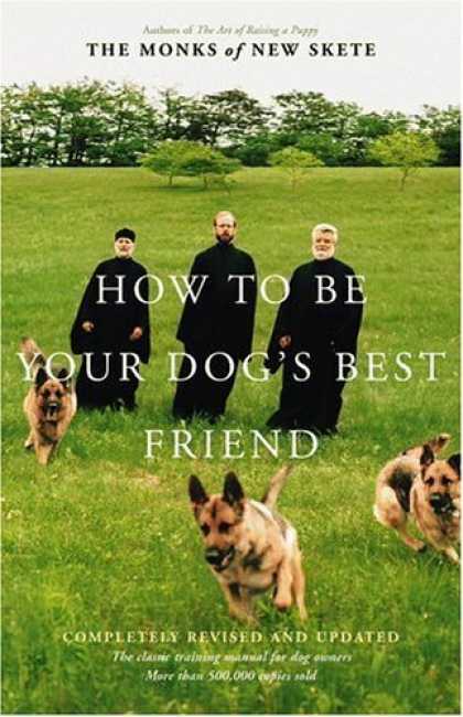 Bestsellers (2006) - How to Be Your Dog's Best Friend: The Classic Training Manual for Dog Owners (Re