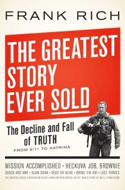 Bestsellers (2006) - The Greatest Story Ever Sold: The Decline and Fall of Truth from 9/11 to Katrina