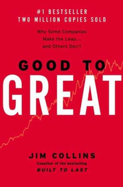 Bestsellers (2006) - Good to Great: Why Some Companies Make the Leap... and Others Don't by Jim Colli