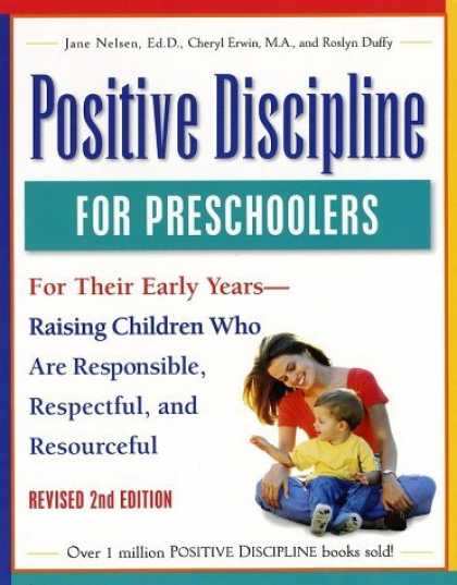 Bestsellers (2006) - Positive Discipline for Preschoolers, Revised Second Edition: For Their Early Ye