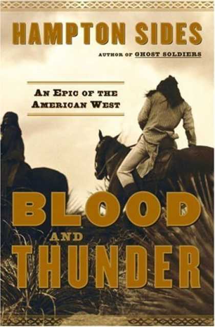 Bestsellers (2006) - Blood and Thunder: An Epic of the American West by Hampton Sides