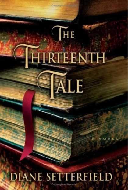 Bestsellers (2006) - The Thirteenth Tale: A Novel by Diane Setterfield