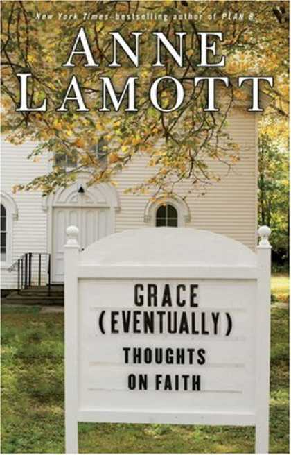 Bestsellers (2007) - Grace (Eventually): Thoughts on Faith by Anne Lamott