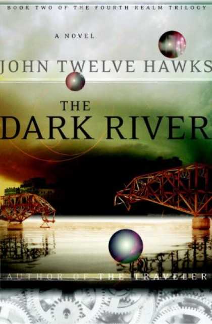 Bestsellers (2007) - The Dark River (Fourth Realm Trilogy, Book 2) by John Twelve Hawks