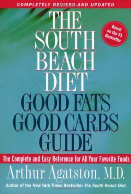 Bestsellers (2007) - The South Beach Diet Good Fats/Good Carbs Guide (Revised): The Complete and Easy