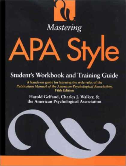 Bestsellers (2007) - Mastering APA Style: Student's Workbook and Training Guide Fifth Edition by Haro