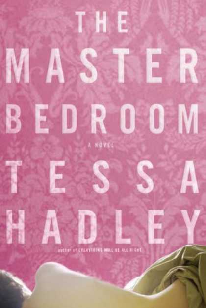 Bestsellers (2007) - The Master Bedroom: A Novel by Tessa Hadley