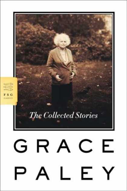 Bestsellers (2007) - The Collected Stories (Fsg Classics) by Grace Paley