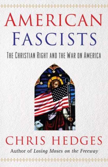 Bestsellers (2007) - American Fascists: The Christian Right and the War On America by Chris Hedges