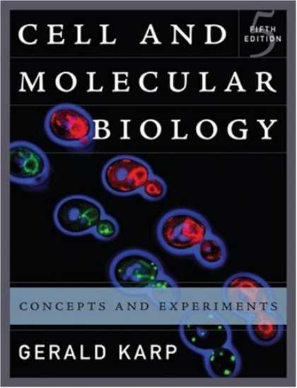 Bestsellers (2007) - Cell and Molecular Biology: Concepts and Experiments by Gerald Karp