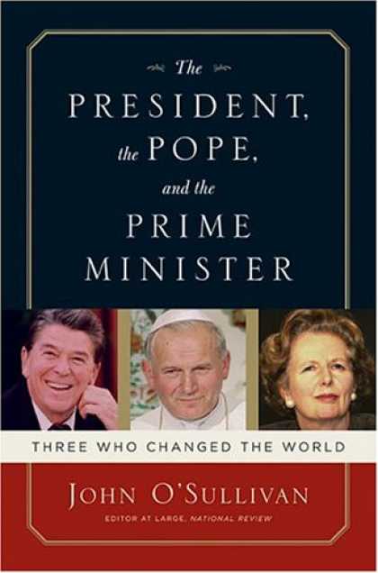 Bestsellers (2007) - The President, the Pope, and the Prime Minister: Three Who Changed the World by