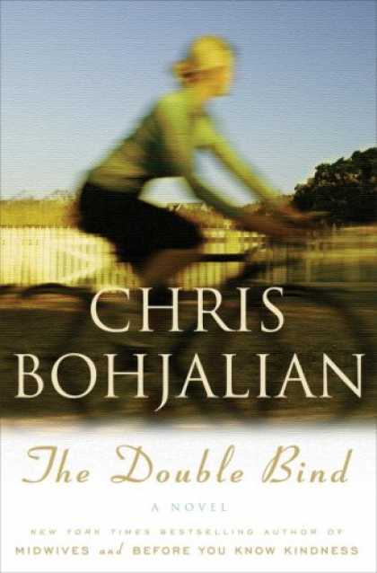 Bestsellers (2007) - The Double Bind: A Novel by Chris Bohjalian