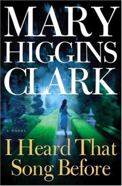 Bestsellers (2007) - I Heard That Song Before: A Novel by Mary Higgins Clark