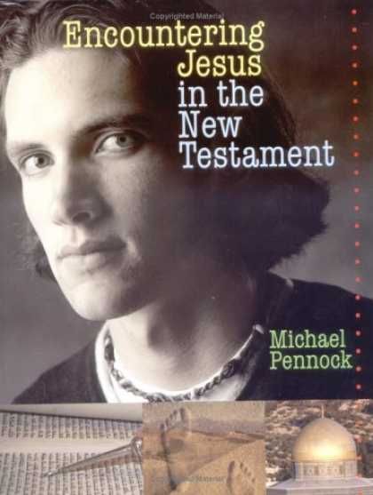 Bestsellers (2007) - Encountering Jesus in the New Testament by Michael Pennock