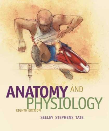 Bestsellers (2007) - Anatomy and Physiology by Rod R. Seeley