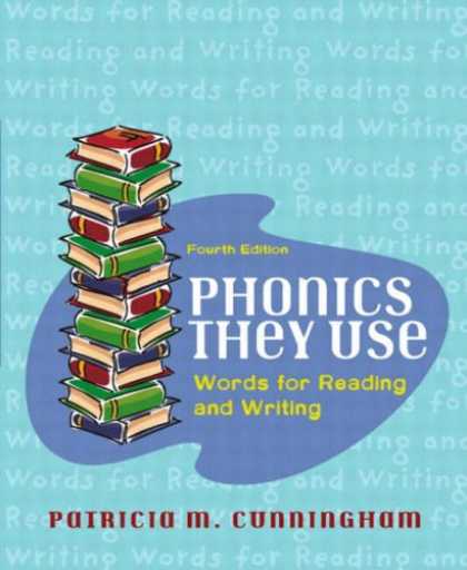 Bestsellers (2007) - Phonics They Use: Words for Reading and Writing (4th Edition) by Patricia M. Cun