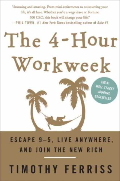 Bestsellers (2007) - The 4-Hour Workweek: Escape 9-5, Live Anywhere, and Join the New Rich by Timothy