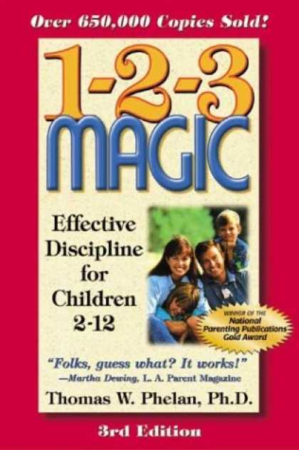 Bestsellers (2007) - 1-2-3 Magic: Effective Discipline for Children 2-12 (123 Magic) by Thomas W. Phe