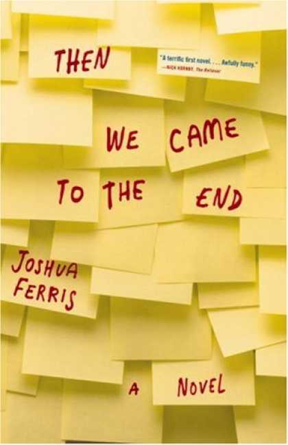 Bestsellers (2007) - Then We Came to the End: A Novel by Joshua Ferris