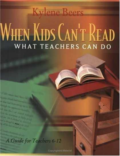 Bestsellers (2007) - When Kids Can't Read: What Teachers Can Do: A Guide for Teachers 6-12 by Kylene