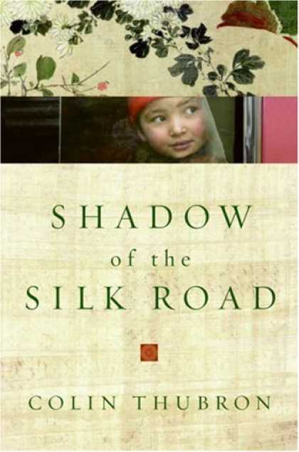 Bestsellers (2007) - Shadow of the Silk Road by Colin Thubron