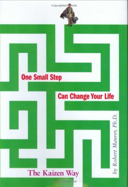 Bestsellers (2007) - One Small Step Can Change Your Life: The Kaizen Way by Robert Maurer
