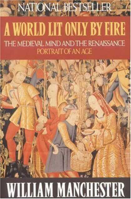 Bestsellers (2007) - A World Lit Only by Fire: The Medieval Mind and the Renaissance: Portrait of an