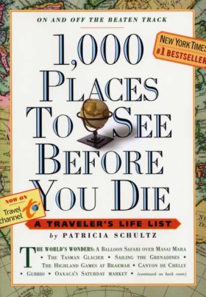 Bestsellers (2007) - 1,000 Places to See Before You Die: A Traveler's Life List by Patricia Schultz