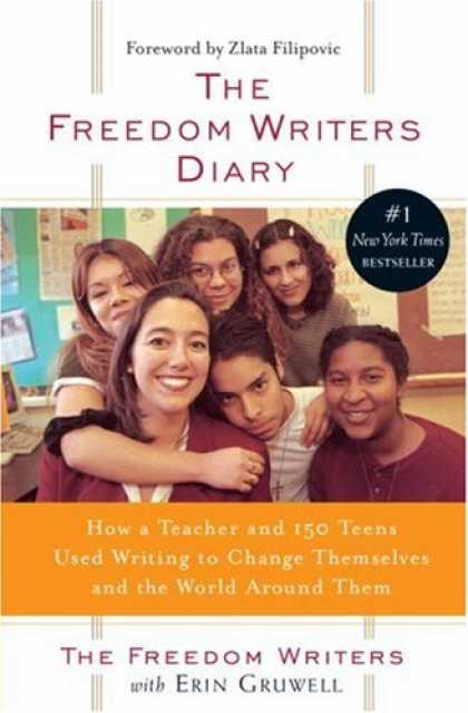 Bestsellers (2007) - The Freedom Writers Diary : How a Teacher and 150 Teens Used Writing to Change T