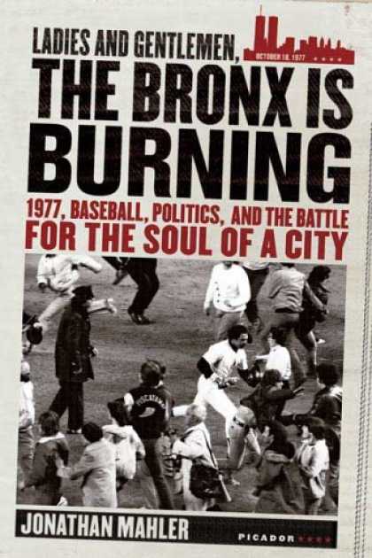 Bestsellers (2007) - Ladies and Gentlemen, the Bronx Is Burning: 1977, Baseball, Politics, and the Ba