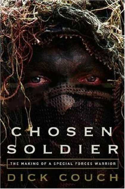 Bestsellers (2007) - Chosen Soldier: The Making of a Special Forces Warrior by Dick Couch