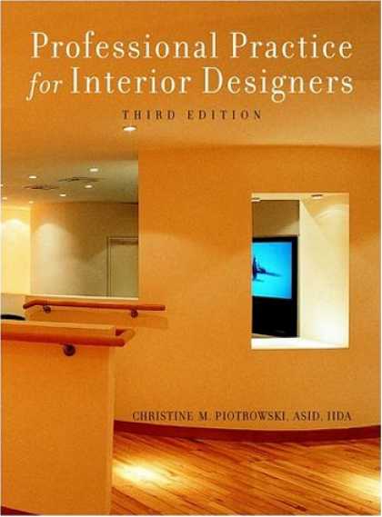 Bestsellers (2007) - Professional Practice for Interior Designers, 3rd Edition by Christine M. Piotro