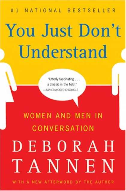 Bestsellers (2007) - You Just Don't Understand: Women and Men in Conversation by Deborah Tannen