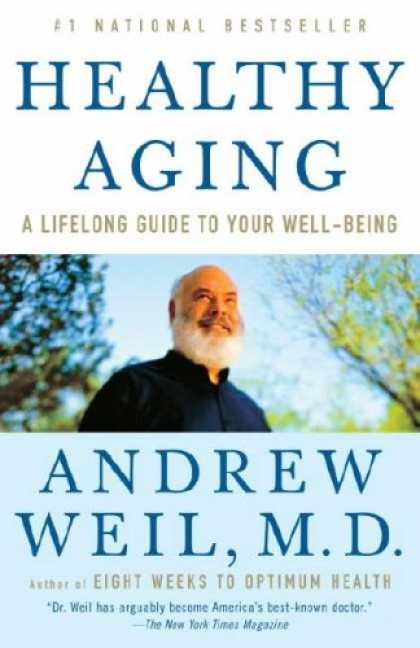 Bestsellers (2007) - Healthy Aging: A Lifelong Guide to Your Well-Being by Andrew Weil