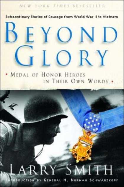 Bestsellers (2007) - Beyond Glory: Medal of Honor Heroes in Their Own Words by Larry Smith
