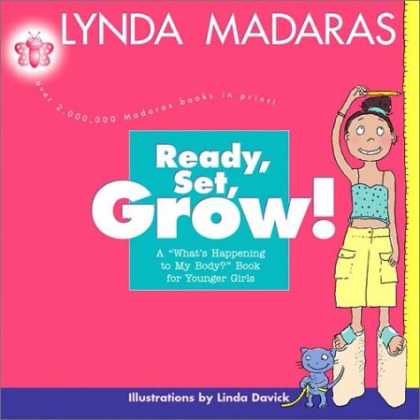 Bestsellers (2007) - Ready, Set, Grow!: A What's Happening to My Body? Book for Younger Girls by Lynd