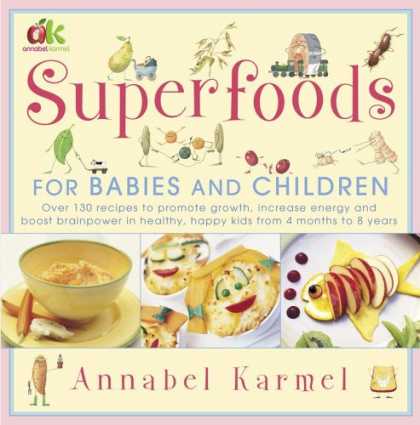 Bestsellers (2007) - Superfoods: For Babies and Children by Annabel Karmel