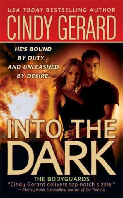 Bestsellers (2007) - Into the Dark (The Bodyguards, Book 6) by Cindy Gerard