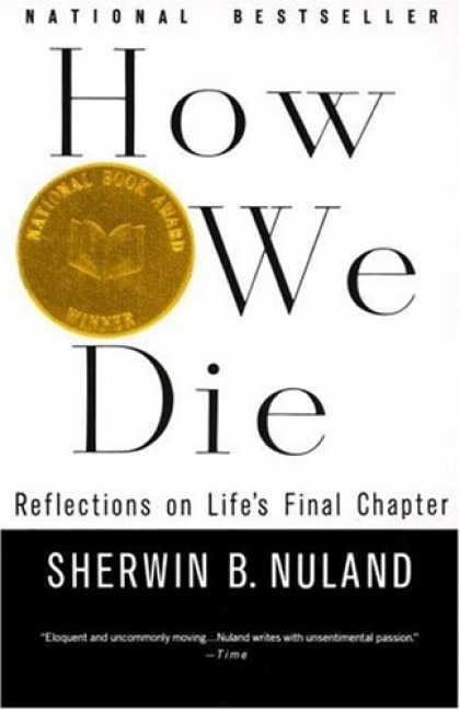 Bestsellers (2007) - How We Die: Reflections on Life's Final Chapter by Sherwin B. Nuland