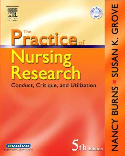 Bestsellers (2007) - The Practice of Nursing Research: Conduct, Critique, & Utilization by Nancy Burn